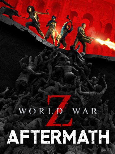 World War Z: Aftermath - Deluxe Edition [v.2.00 + DLC] / (2019-2021/PC/RUS) / RePack от FitGirl