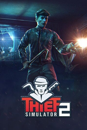 Thief Simulator 2 [v.1.08] / (2023/PC/RUS) / RePack от Wanterlude